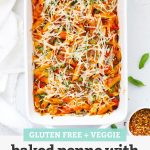 White baking dish full of baked penne with roasted veggies with text overlay that reads "Gluten-Free + Veggie Baked Penne with Roasted Veggies"
