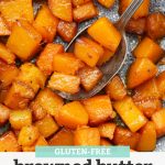 Close up view of Caramelized Browned Butter Butternut Squash with text overlay that reads "Gluten-Free Browned Butter Butternut Squash"
