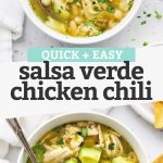 Collage of images of Salsa Verde Chicken Chili with text overlay that reads "Quick + Easy Salsa Verde Chicken Chili"