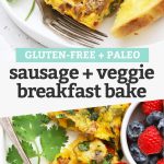 Collage of images of sausage and veggie breakfast bake with text overlay that reads "Gluten-Free + Paleo Sausage Veggie Breakfast Bake"