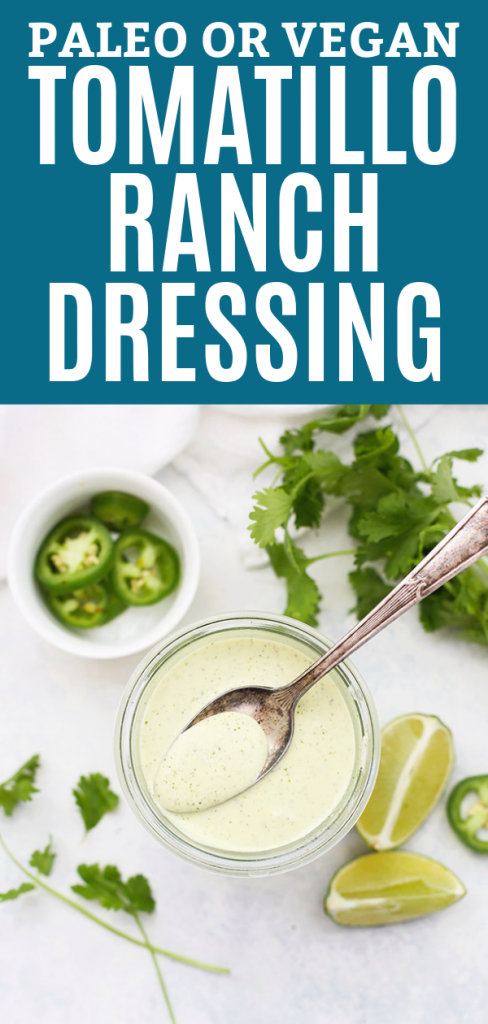 Cafe Rio Copycat Tomatillo Ranch Dressing (Paleo or Vegan) • One Lovely ...