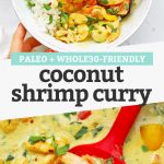 Collage of images of coconut shrimp curry in a pan and a white bowl with jasmine rice with text overlay that reads "Paleo + Whole30 Friendly Coconut Shrimp Curry"