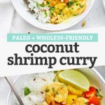Collage of images of coconut shrimp curry in a white bowl with jasmine rice with text overlay that reads "Paleo + Whole30 Friendly Coconut Shrimp Curry"