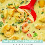 Close up view of a pan of coconut shrimp curry in sauce with veggies with text overlay that reads "Paleo + Whole30 Friendly Coconut Shrimp Curry"