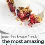 A slice of triple berry crumble pie topped with vanilla ice cream with text overlay that reads "gluten-free & vegan-friendly: the most amazing triple berry crumble pie: simple + pretty + delicious"
