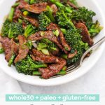 Collage of images of healthy gluten-free beef and broccoli with text overlay that reads "whole30 + paleo + gluten-free healthy beef & broccoli"