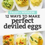 Close up image of 12 flavors of paleo deviled eggs on a white background with text overlay that reads "12 Ways to Make Perfect Deviled Eggs"