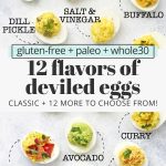 Close up image of 12 flavors of paleo deviled eggs on a white background with text overlay that reads "Paleo + Whole30. 12 Ways to Make of Perfect Deviled Eggs"