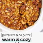 Pumpkin Baked Oatmeal With Pecans And Maple Syrup with text overlay that reads "gluten-free & dairy-free warm & cozy pumpkin baked oatmeal: healthy + cozy + yummy!"