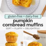 Collage of images of gluten-free pumpkin cornbread muffins with text overlay that reads "gluten-free + dairy-free pumpkin cornbread muffins: light + fluffy + delightful"