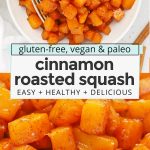 Collage of images of roasted cinnamon butternut squash with text overlay that reads "gluten-free + vegan + paleo cinnamon roasted squash: easy + healthy + delicious"
