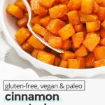 Front view of cinnamon roasted butternut squash in a white bowl with text overlay that reads "gluten-free + paleo + vegan cinnamon roasted butternut squash: easy + healthy + so delicious"