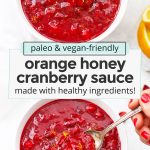 Collage of orange honey cranberry sauce with text overlay that reads "paleo & vegan-friendly orange honey cranberry sauce made with healthy ingredients"