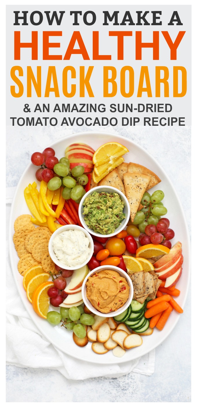 How to Make a Healthy Snack Board + An AMAZING Sun Dried Tomato Avocado Dip Recipe (gluten free, dairy free, delicious!) 