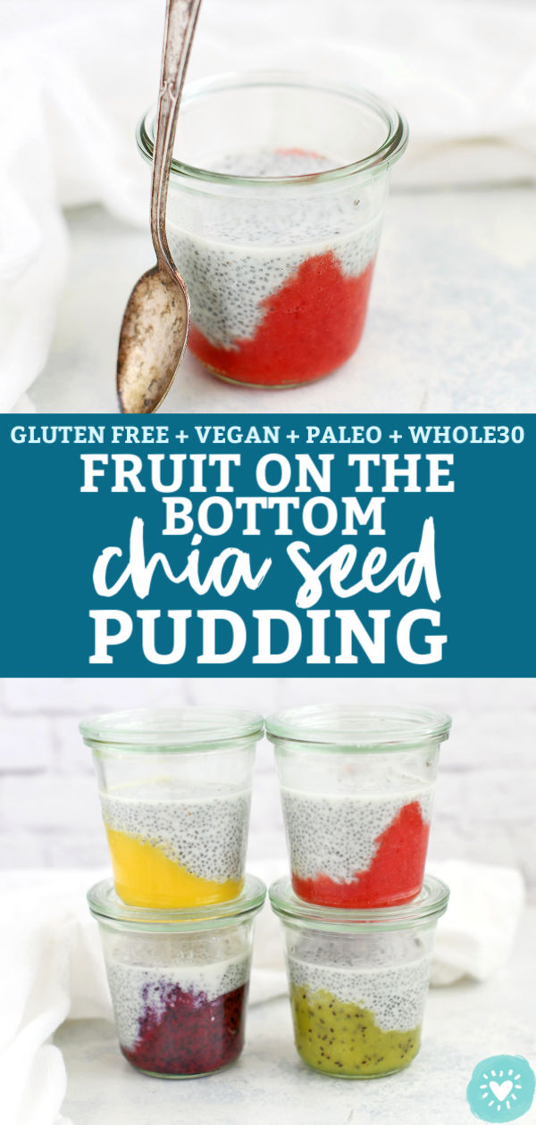 Paleo, Whole30 & Vegan Fruit on the Bottom Chia Pudding from One Lovely Life