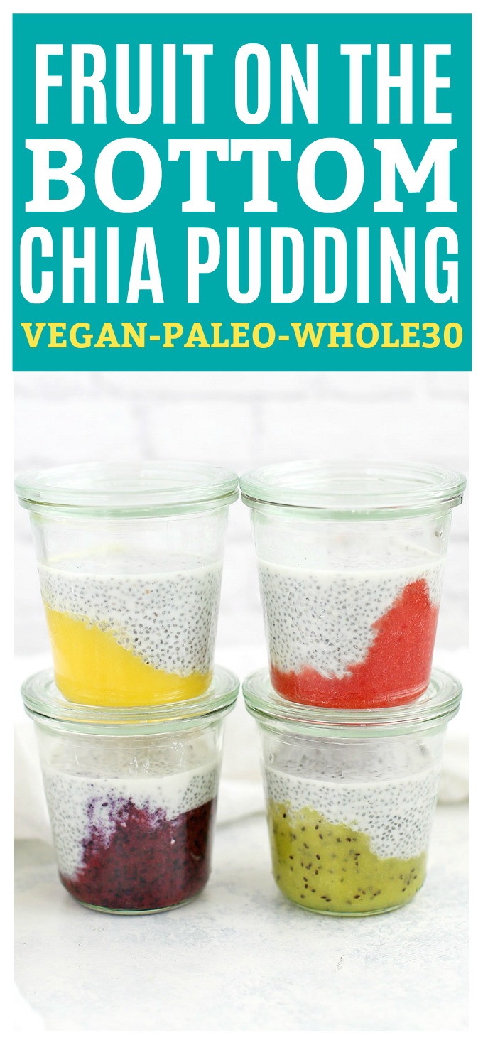 Paleo, Whole30 & Vegan Fruit on the Bottom Chia Pudding from One Lovely Life