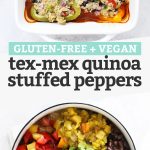 Collage of images of Mexican Quinoa Stuffed Peppers with text overlay that reads "Gluten-Free + Vegan Tex-Mex Quinoa Stuffed Peppers"