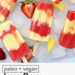 Overhead view of lava flow popsicles with text overlay that reads "paleo + vegan lava flow popsicles: cool + refreshing + healthy!"