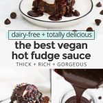 Collage of images of Vegan Hot Fudge Sauce from One Lovely Life
