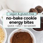 No-Bake Cookie Energy Bites in a white bowl