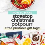 Collage of images of stovetop christmas potpourri with text overlay that reads "How to Make Stovetop Christmas Potpourri +Free Printable Gift Tags"