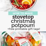 Collage of images of stovetop christmas potpourri with text overlay that reads "How to Make Stovetop Christmas Potpourri +Free Printable Gift Tags"