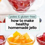 several flavors of healthy homemade jello in dessert glasses