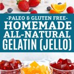 Healthy Homemade Jello in dessert glasses with fresh fruit and text that reads "Paleo & Gluten Free Homemade All-Natural Gelatin (Jello)"