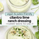 Collage of images of creamy cilantro lime ranch dressing
