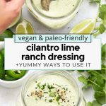 Collage of images of creamy cilantro lime ranch dressing