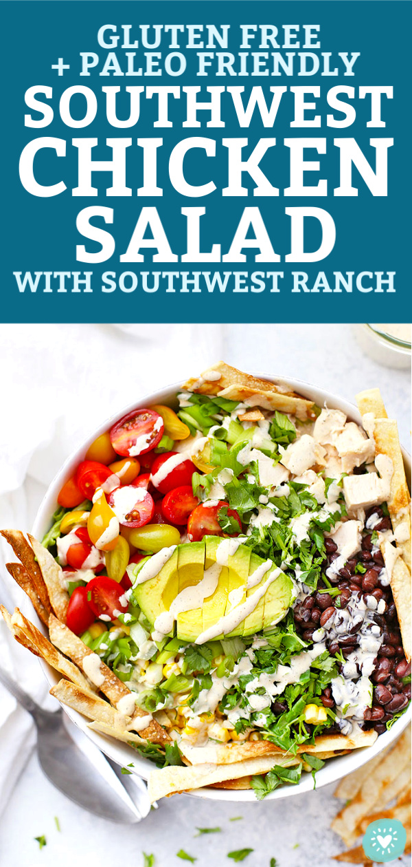 Southwest Chicken Salad drizzled with Southwest Ranch Dressing in a large white salad bowl with text that reads "Gluten Free & Paleo Friendly Southwest Chicken Salad with Southwest Ranch" 