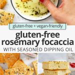 Collage of images of gluten-free focaccia with text overlay that reads "gluten-free + vegan-friendly gluten-free rosemary focaccia with seasoned dipping oil"