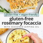 Collage of images of gluten-free focaccia with text overlay that reads "gluten-free + vegan-friendly gluten-free rosemary focaccia with seasoned dipping oil"