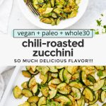 Collage of images of chili roasted zucchini from One Lovely Life