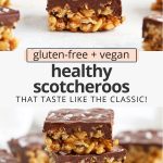Collage of images of healthy scotcheroos with text overlay that reads "gluten-free + vegan healthy scotcheroos that taste just like the classic!"