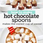 Collage of images of hot chocolate spoons with text overlay that reads "how to make hot chocolate spoons. Makes the coziest cup of cocoa"