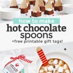 Collage of images of hot chocolate spoons with text overlay that reads "how to make hot chocolate spoons +printable gift tags"