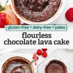 Collage of images of flourless chocolate lava cake with text overlay that reads "gluten-free, dairy-free, paleo flourless chocolate lava cake"