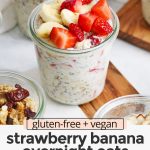 Front view of a jar of strawberry banana overnight oats with text overlay that reads "gluten-free + vegan strawberry banana overnight oats"