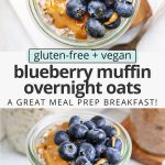 Collage of images of a jar of blueberry muffin overnight oats topped with fresh blueberries with text overlay that reads "gluten-free + vegan blueberry muffin overnight oats: a great meal prep breakfast"