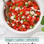 Overhead view of a bowl of authentic pico de gallo with text overlay that reads "vegan + paleo + whole30 homemade pico de gallo: quick + easy + good on everything!"