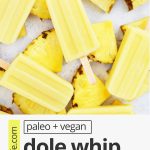 Overhead view of healthy Dole whip popsicles with text overlay that reads "paleo + vegan dole whip popsicles: light + fresh + delightful!"