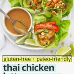Front view of thai chicken lettuce wraps with peanut sauce being drizzled on top with text overlay that reads "gluten-free + paleo-friendly Thai Chicken Lettuce Wraps with Peanut Sauce: so fresh + easy + delicious!"