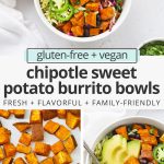 Collage of images of chipotle sweet potato burrito bowl loaded with black beans, seasoned rice, and avocado with text overlay that reads "gluten-free + vegan Chipotle Sweet Potato Burrito Bowls: Fresh, Flavorful & Family-Friendly"