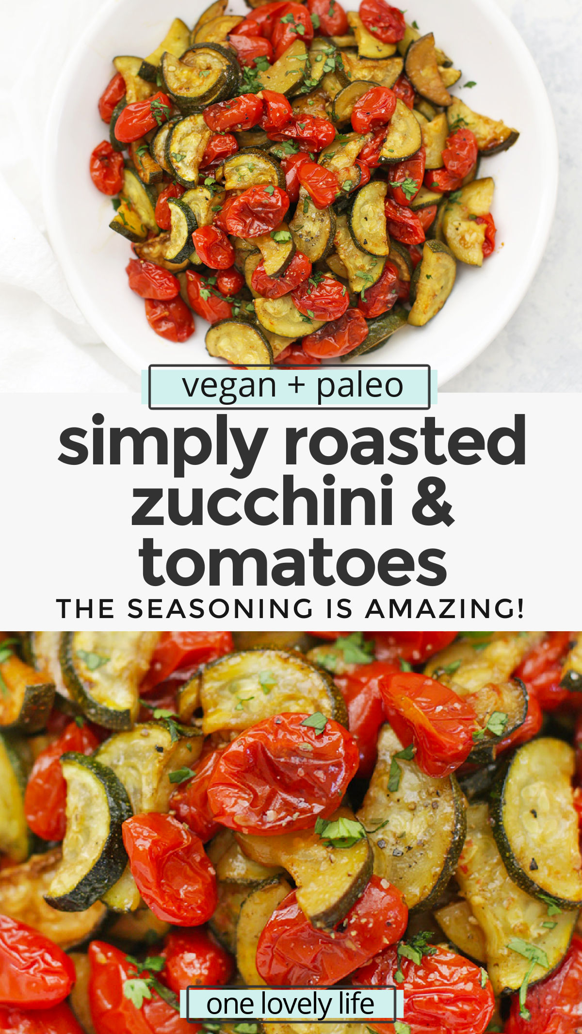 Simply Roasted Zucchini and Tomatoes. The perfect vegetable side dish! Gluten free, dairy free, paleo, whole30, and vegan! // zucchini recipe // tomato recipe // roasted zucchini // roasted tomatoes // roasted veggies // roasted vegetables //