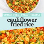 Collage of images of paleo cauliflower fried rice with a text overlay that reads "Gluten-Free + Paleo-Friendly Cauliflower Fried Rice"