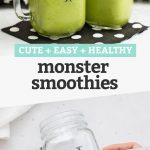 Collage of images of green monster smoothies with text overlay that reads "Cute + Easy + Healthy Monster Smoothies"