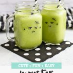 Two green smoothies in glasses with monster faces drawn on them with text overlay that reads "Cute + Fun + Easy Monster Smoothies"