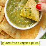 Overhead image of a bowl of salsa verde with tortilla chips with text overlay that reads "gluten-free + vegan + paleo Homemade Salsa Verde: Good on Everything!"