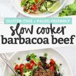 Collage of images of Slow Cooker Barbacoa Beef with text overlay that reads "GLuten-Free + Paleo-Friendly Slow Cooker Barbacoa Beef"